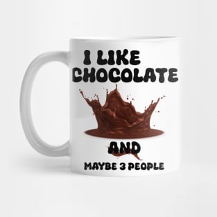 I Like Chocolate and Maybe 3 People Mug